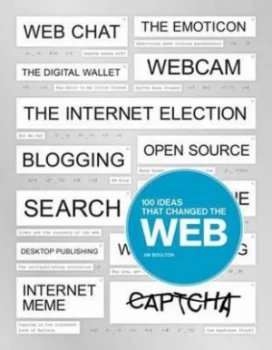 Image of 100 Ideas That Changed the Web by Jim Boulton Paperback