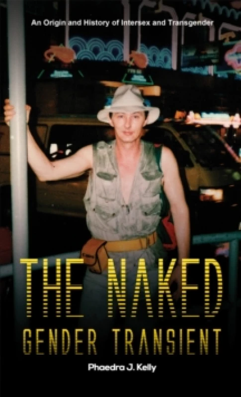 Image of The Naked Gender Transient : An Origin and History of Intersex and Transgender Paperback / softback