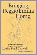 Image of Bringing Reggio Emilia Home by Louise Boyd Cadwell