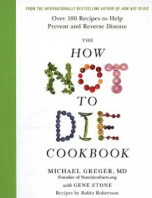 Image of The how not to die cookbook by Dr Michael Greger