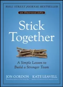 Image of Stick Together : A Simple Lesson to Build a Stronger Team