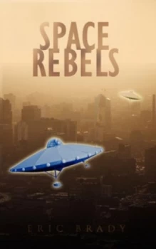 Image of Space Rebels by Eric Brady Paperback