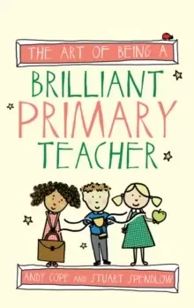 Image of The Art of Being a Brilliant Primary Teacher