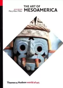 Image of The Art of Mesoamerica : From Olmec to Aztec