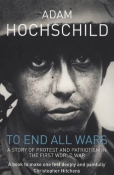 Image of To End All Wars by Adam Hochschild Paperback