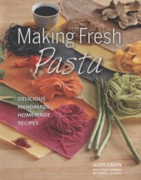 Image of Making Fresh Pasta by Aliza Green Hardback