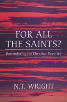 Image of For All the Saints by N. T Wright Paperback
