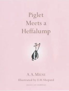 Image of Piglet Meets a Heffalump by A. a Milne and Ernest H Shepard Hardback