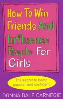 Image of How to win friends and influence people for girls by Donna Dale Carnegie