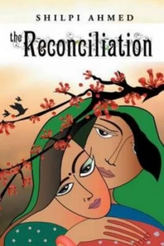 Image of The Reconciliation by Shilpi Ahmed Paperback