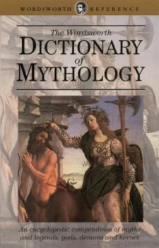 Image of The Wordsworth Dictionary of Mythology by Fernand Comte and Fernand Comte Paperback