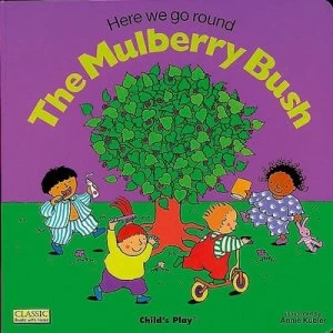 Image of Here We Go Round the Mulberry Bush by Annie Kubler Book