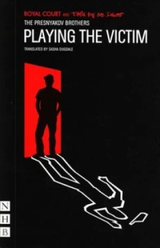 Image of Told by an Idiot and Royal Court Theatre Present Playing the Victim by The Presnyakov Brothers Book