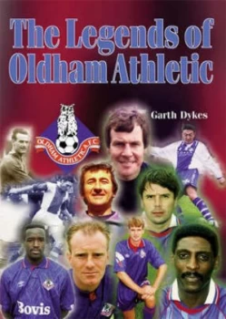 Image of The Legends of Oldham Athletic by Garth Dykes Book