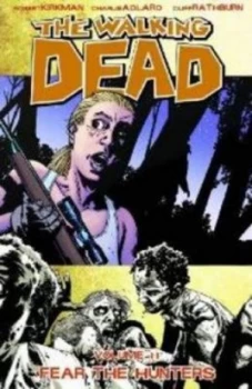Image of The Walking Dead Volume 11 Fear the Hunters by Robert Kirkman Paperback