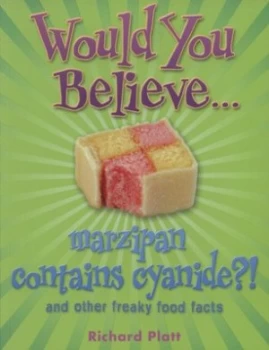 Image of Would You Believe - Marzipan Contains Cyanide by Richard Platt Book