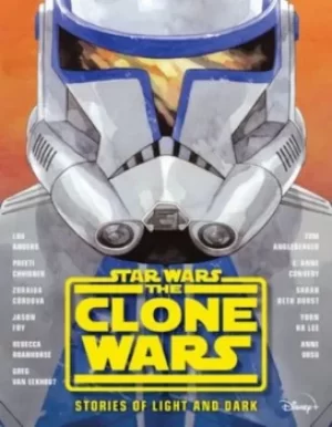 Image of Star Wars The Clone Wars Stories of Light and Dark by Lou Anders