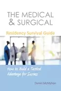 Image of medical and surgical residency survival guide how to build a tactical advan