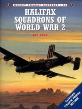 Image of Halifax Squadrons of World War 2 by Jon Lake Paperback