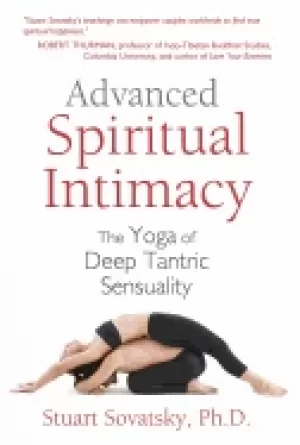 Image of advanced spiritual intimacy the yoga of deep tantric sensuality