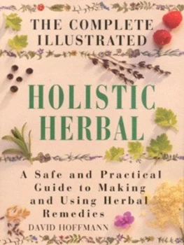 Image of The Complete Illustrated Holistic Herbal by David Hoffman Hardback