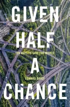 Image of Given half a chance by Edward Davey