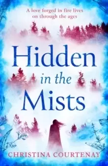 Image of Hidden in the Mists : The sweepingly romantic, epic new dual-time novel from the author of ECHOES OF THE RUNES