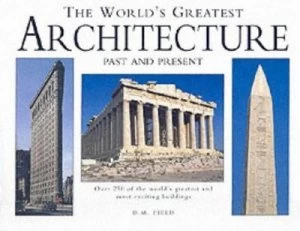 Image of The Worlds Greatest Architecture by D. M Field Hardback