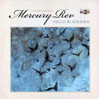 Image of Mercury Rev - Hello Blackbird (A Soundtrack By) (Limited Marbled Blue Vinyl)