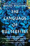 Image of language of butterflies how thieves hoarders scientists and other obsessive