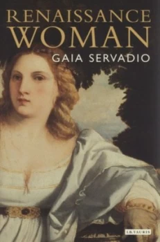 Image of Renaissance Woman by Gaia Servadio Hardback