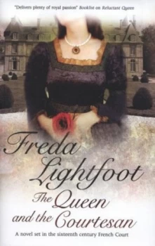 Image of The Queen and the Courtesan by Freda Lightfoot Hardback