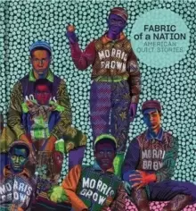 Image of Fabric of a Nation : American Quilt Stories