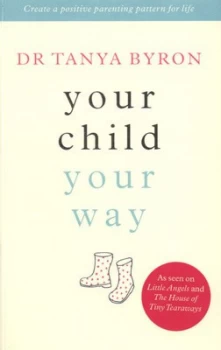 Image of Your Child Your Way by Tanya Byron Paperback