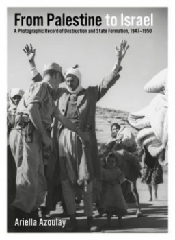 Image of From Palestine to Israel by Ariella Azoulay Book