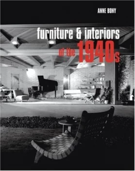 Image of Furniture and Interiors of the 1940s by Anne Bony Hardback