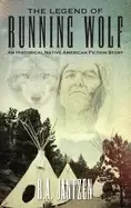 Image of legend of running wolf an historical native american fiction story