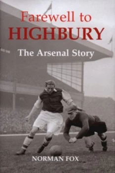 Image of Farewell to Highbury by Norman Fox Hardback