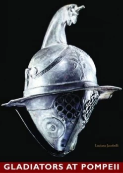 Image of Gladiators at Pompeii by Jacbelli Hardback