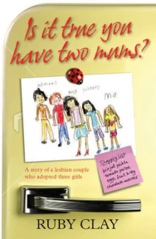 Image of Is It True You Have Two Mums by Ruby Clay Paperback