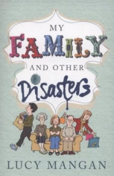Image of My Family and Other Disasters by Lucy Mangan Paperback
