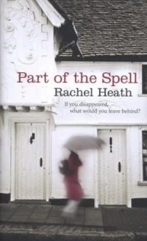 Image of Part of the Spell by Rachel Heath Hardback