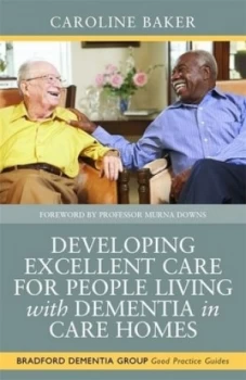 Image of Developing Excellent Care for People Living with Dementia in Care Homes by Pete Calveley Book