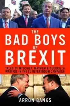 Image of The bad boys of Brexit - Arron Banks - Hardback - Used