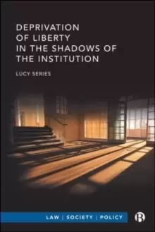 Image of Deprivation of Liberty in the Shadows of the Institution