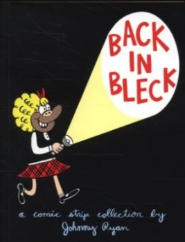 Image of Back in Bleck by Johnny Ryan Book