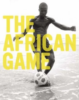 Image of The African Game by Andrew Dosunmu Hardback