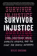 Image of survivor injustice state sanctioned abuse domestic violence and the fight