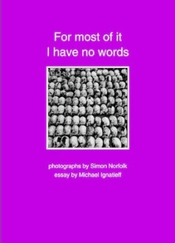 Image of For Most of It I Have No Words by Simon Norfolk Hardback
