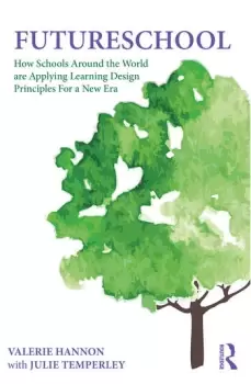 Image of FutureSchool How Schools Around the World are Applying Learning Design Principles For a New Era